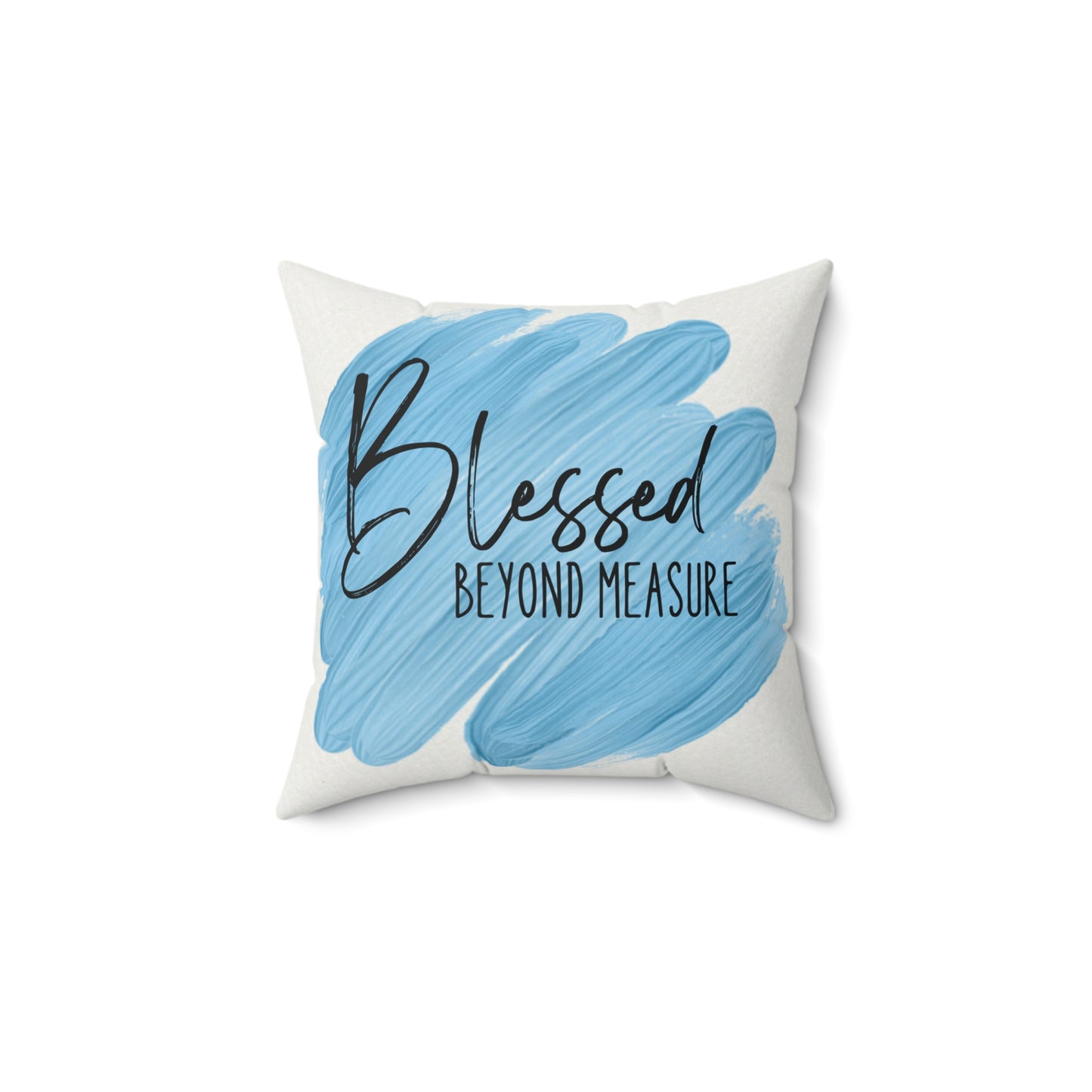 Blessed Beyond Measure Spun Polyester Square Pillow